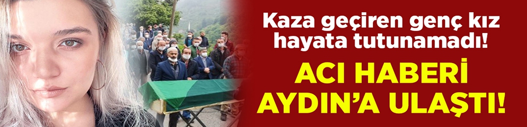  İlayda Kaim hayata tutunamadı!