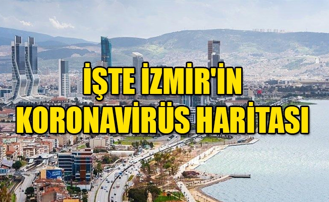 İşte İzmir'de ilçe ilçe vaka sayısı 