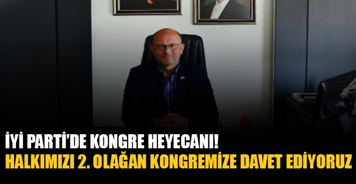 İYİ Parti Bodrum teşkilatında kongre heyecanı 