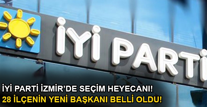 İYİ Parti İzmir’de seçim heyecanı!