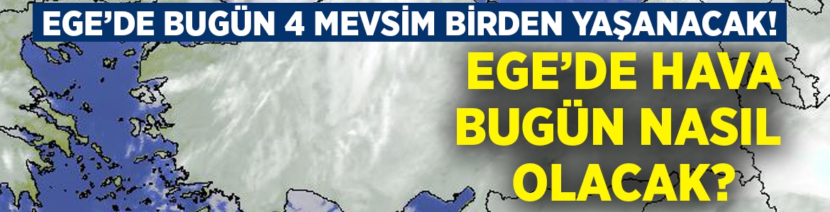 İzmir, Aydın, Denizli, Muğla, Uşak, Kütahya, Afyonkarahisar, Manisa hava durumu