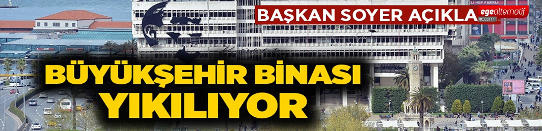 İzmir Büyükşehir Belediyesi Binası yıkılıyor