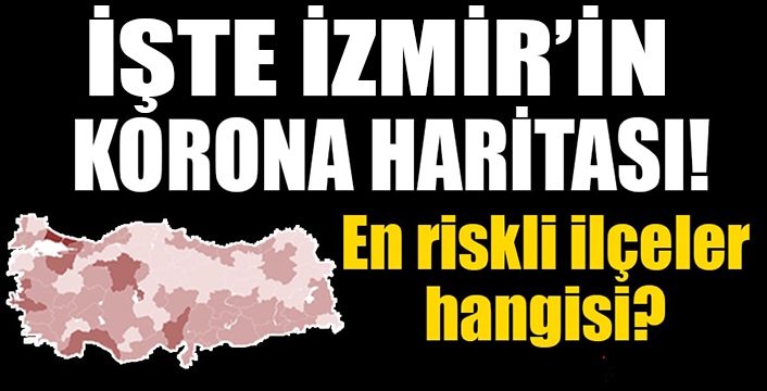 İzmir’de en riskli ilçeler hangileri? 