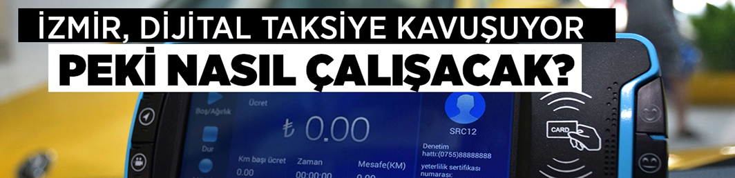 İzmir, dijital taksiciliğe kavuşuyor