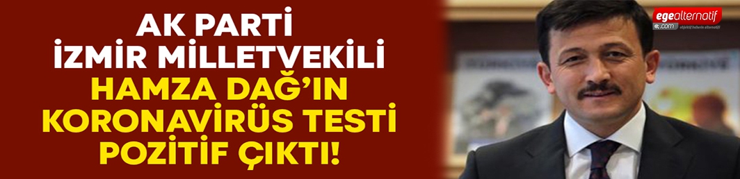 İzmirli vekilin testi pozitif çıktı!