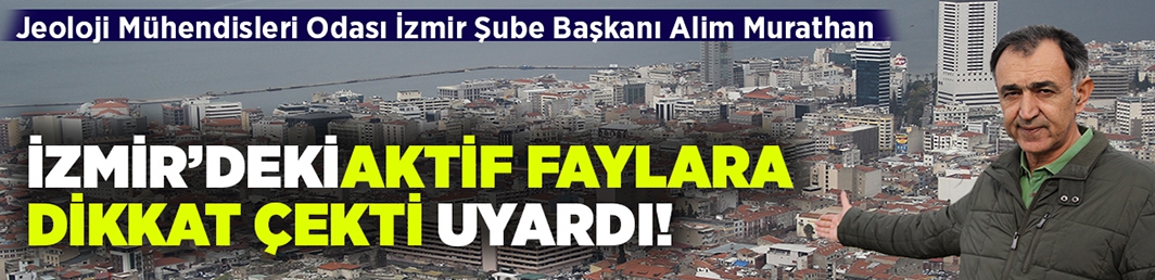 İzmirlilere deprem uyarısı!:  kent merkezinden 13 aktif fay var!