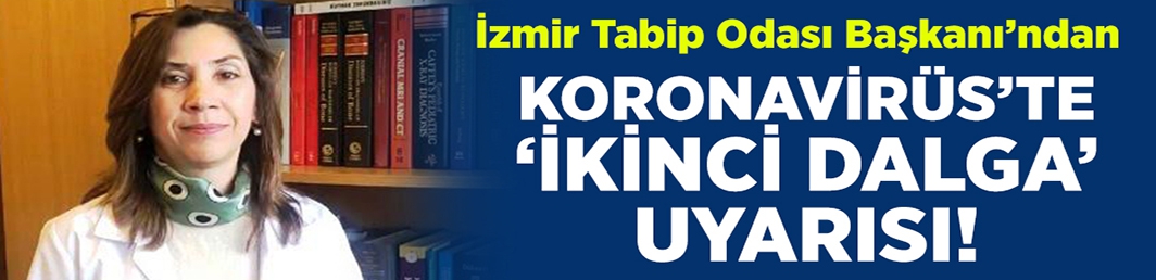 Koronavirüs’te “İkinci dalga” uyarısı!