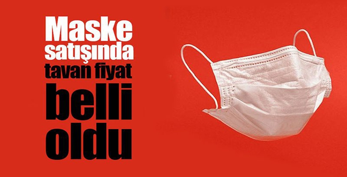 Maske satışında tavan fiyat belli oldu 