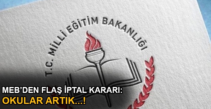 MEB’den flaş iptal kararı: