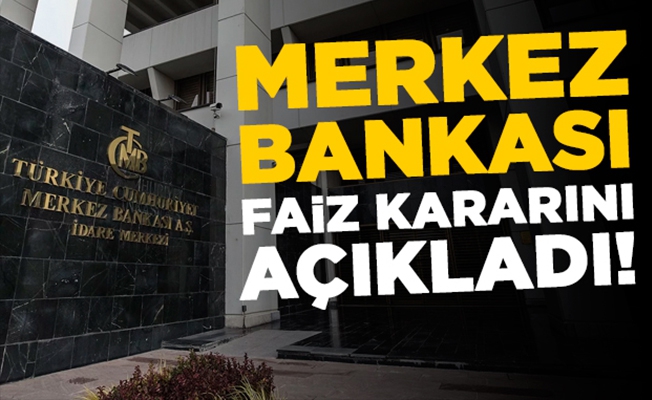 Merkez Bankası faiz kararını açıkladı