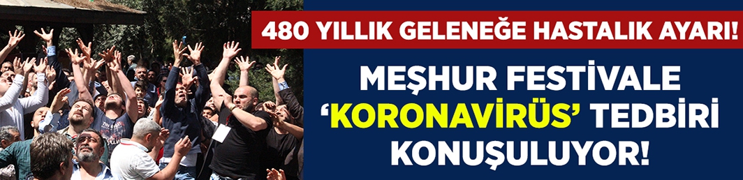  Meşhur Mesir festivali için ‘Koronavirüs’ tedbiri konuşuluyor!