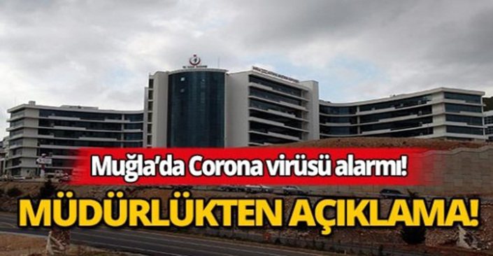 Muğla'da Corona virüsü iddiası! Açıklama geldi