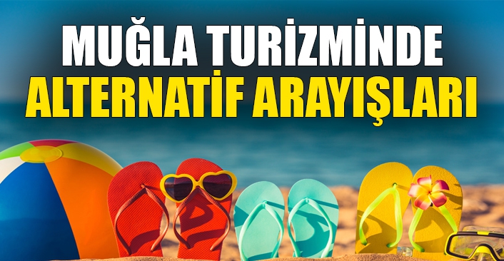 Muğla turizminde alternatif arayışları