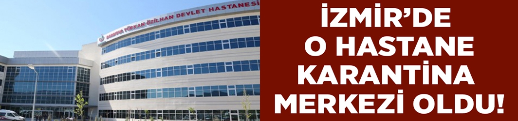 O Hastane karantina adresi oldu!