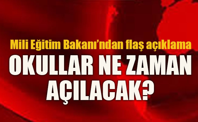 Okullar ne zaman açılıyor?