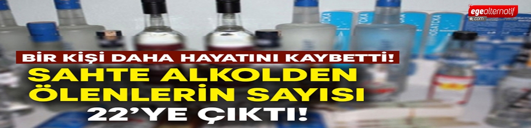 Sahte alkol nedeniyle tedavi gören bir kişi daha hayatını kaybetti!