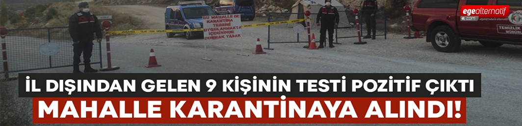 Şehir dışından gelen 9 kişi pozitif çıktı..