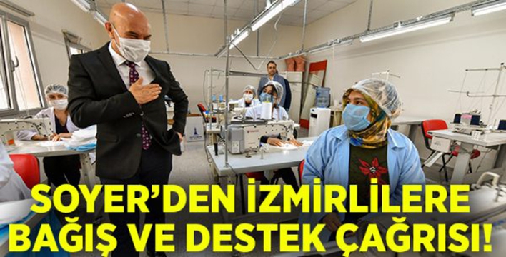 Tunç Soyer’den İzmirlilere bağış ve destek çağrısı!