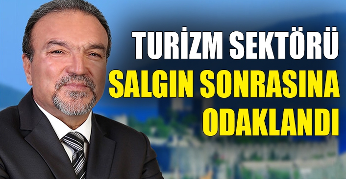 Turizm sektörü salgın sonrasına odaklandı