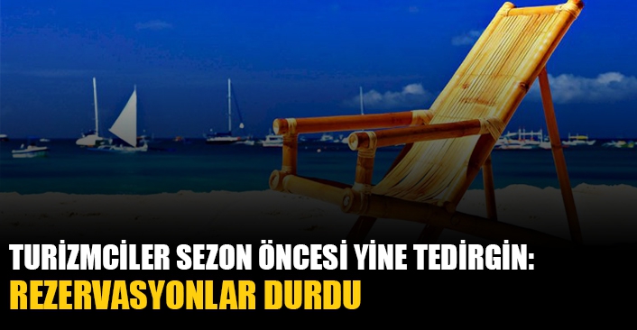 Turizmciler Sezon Öncesi Yine Tedirgin!