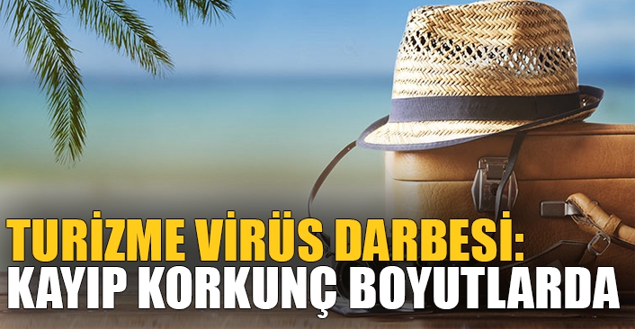 Turizme virüs darbesi: Kayıp korkunç boyutlarda