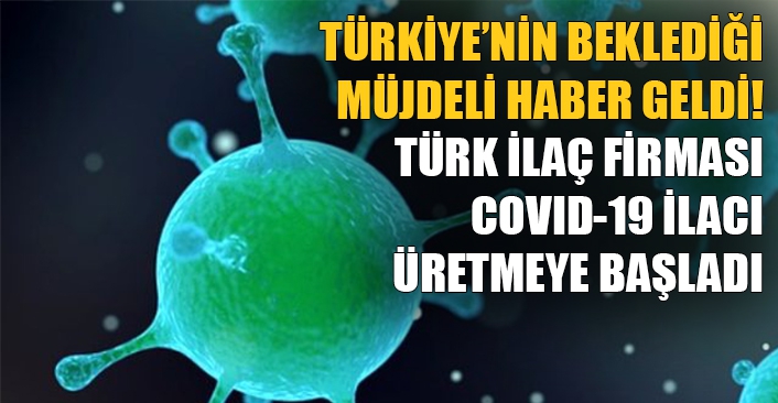 Türk ilaç firması COVID-19 tedavisinde önerilen ilacı üretmeye başladı