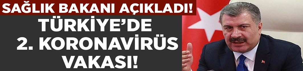  Türkiye’de ikinci Koronavirüs vakası!