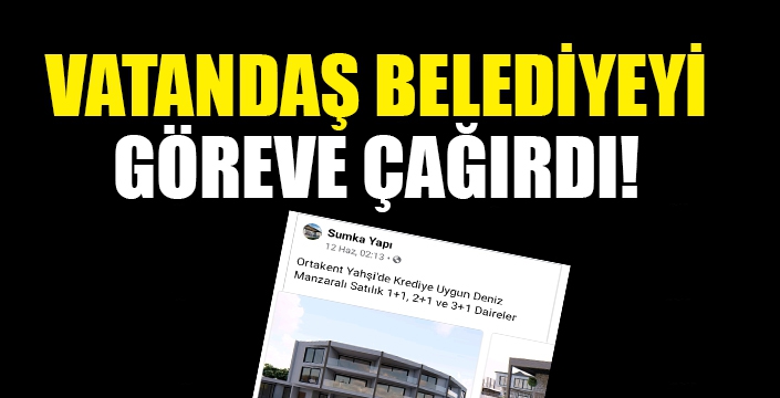 Vatandaş belediyeyi göreve çağırdı!