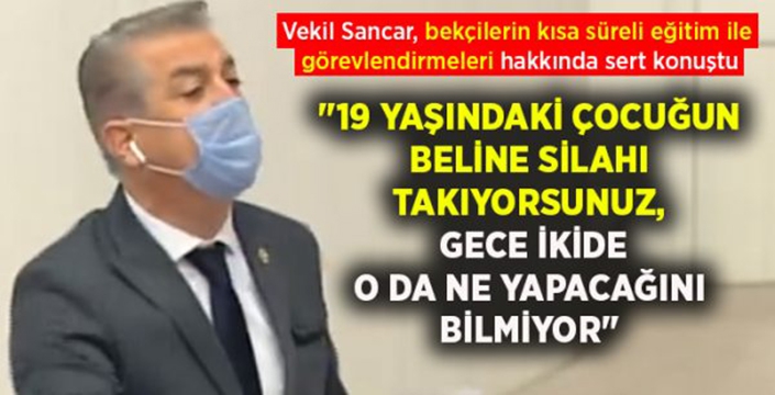 Vekil Sancar, bekçilerin kısa süreli eğitim ile görevlendirmeleri hakkında sert konuştu