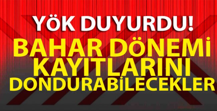 YÖK, bahar yarıyılı için önemli bir karar aldı