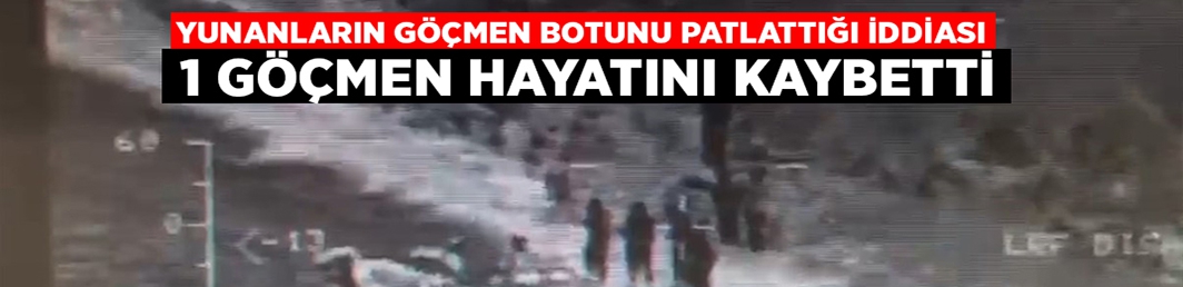 Yunanların göçmen botunu patlattığı iddiası: 