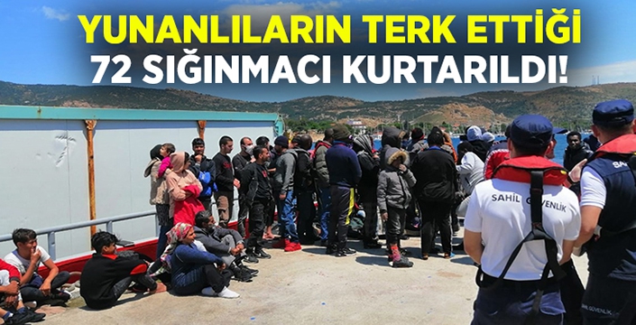 Yunanlıların terk ettiği 72 sığınmacı kurtarıldı!