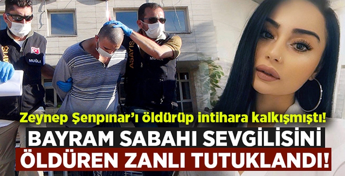 Zeynep Şenpınar’ı bayram sabahı öldüren zanlı hakkında karar çıktı!